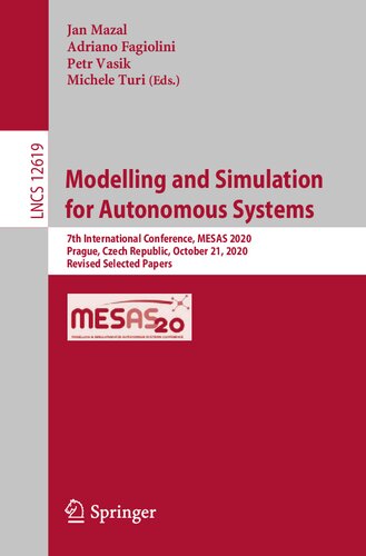 Modelling And Simulation For Autonomous Systems 7th International Conference Mesas 2020 Prague Czech Republic October 21 2020 Revised Selected Papers Jan Mazal