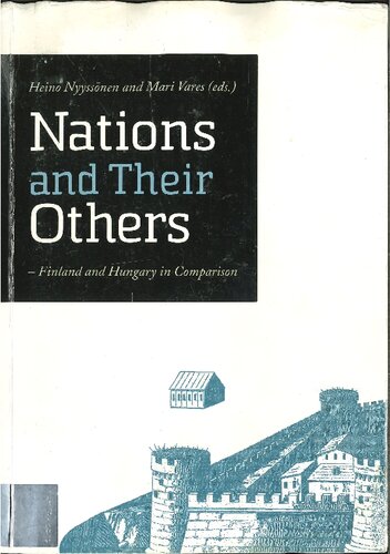 Nations And Their Others Finland And Hungary In Comparison Nyyssnen