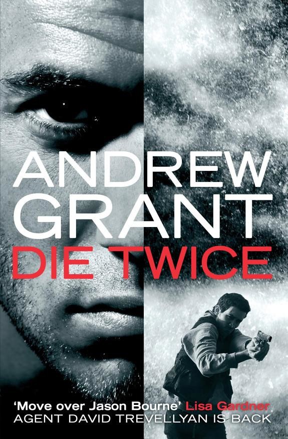 Die Twice A David Trevellyan Novel 2 Andrew Grant