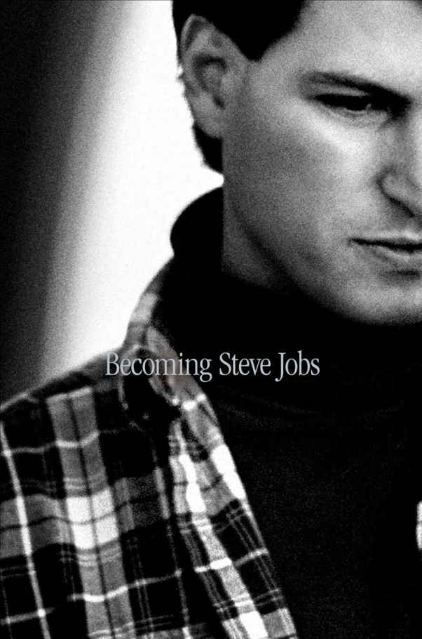 Becoming Steve Jobs The Evolution Of A Reckless Upstart Into A Visionary Leader Brent Schlender Rick Tetzeli