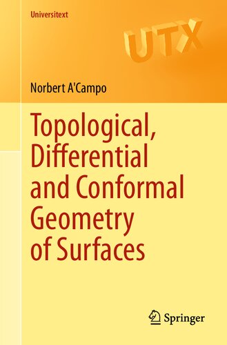 Topological Differential And Conformal Geometry Of Surfaces Universitext 1st Ed 2021 Norbert Acampo