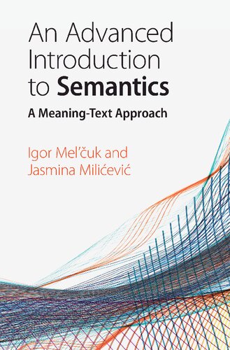 An Advanced Introduction To Semantics A Meaningtext Approach Igor Meluk Jasmina Milievi