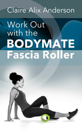 Work Out With The Bodymate Fascia Roller Anderson Claire Alix