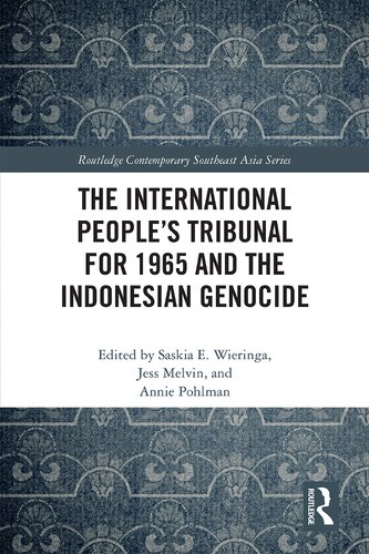 The International Peoples Tribunal For 1965 And The Indonesian Genocide 1st Edition Saskia E Wieringa Editor