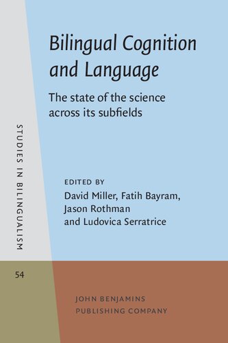 Bilingual Cognition And Language The State Of The Science Across Its Subfields David Miller