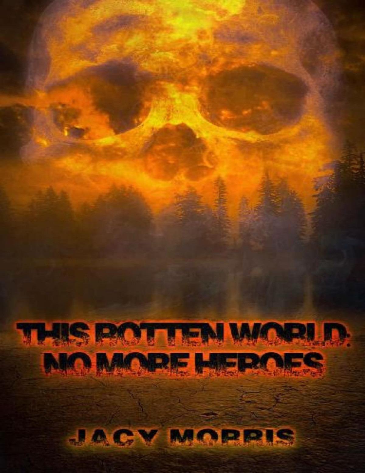 This Rotten World Book 3 No More Heroes Morris Jacy