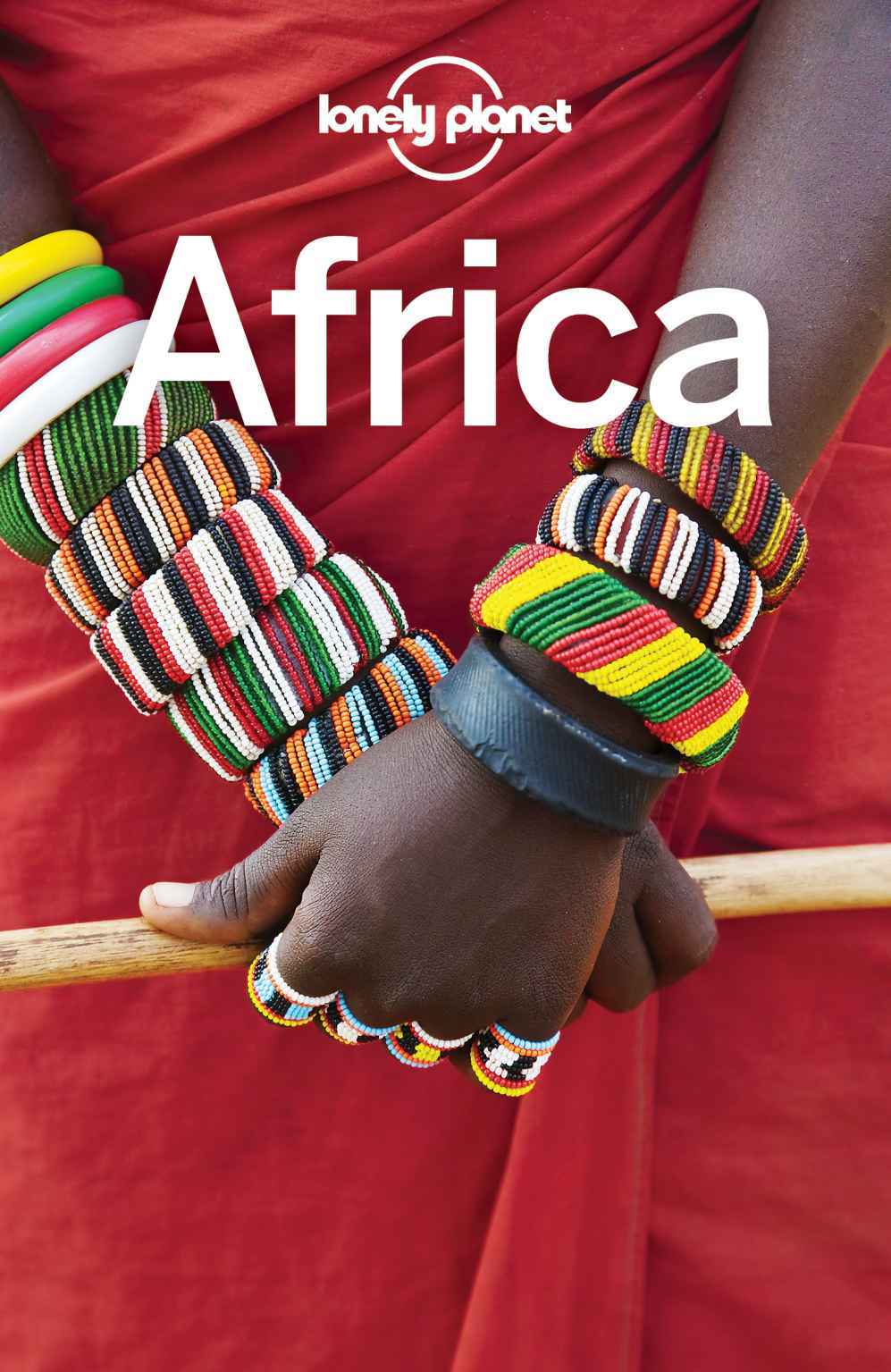 Lonely Planet Africa Travel Guide Lonely Planet Anthony Ham Brett Atkinson James Bainbridge Stuart Butler Jeanbernard Carillet Paul Clammer Lucy Corne Emilie Filou Fitzpatrick