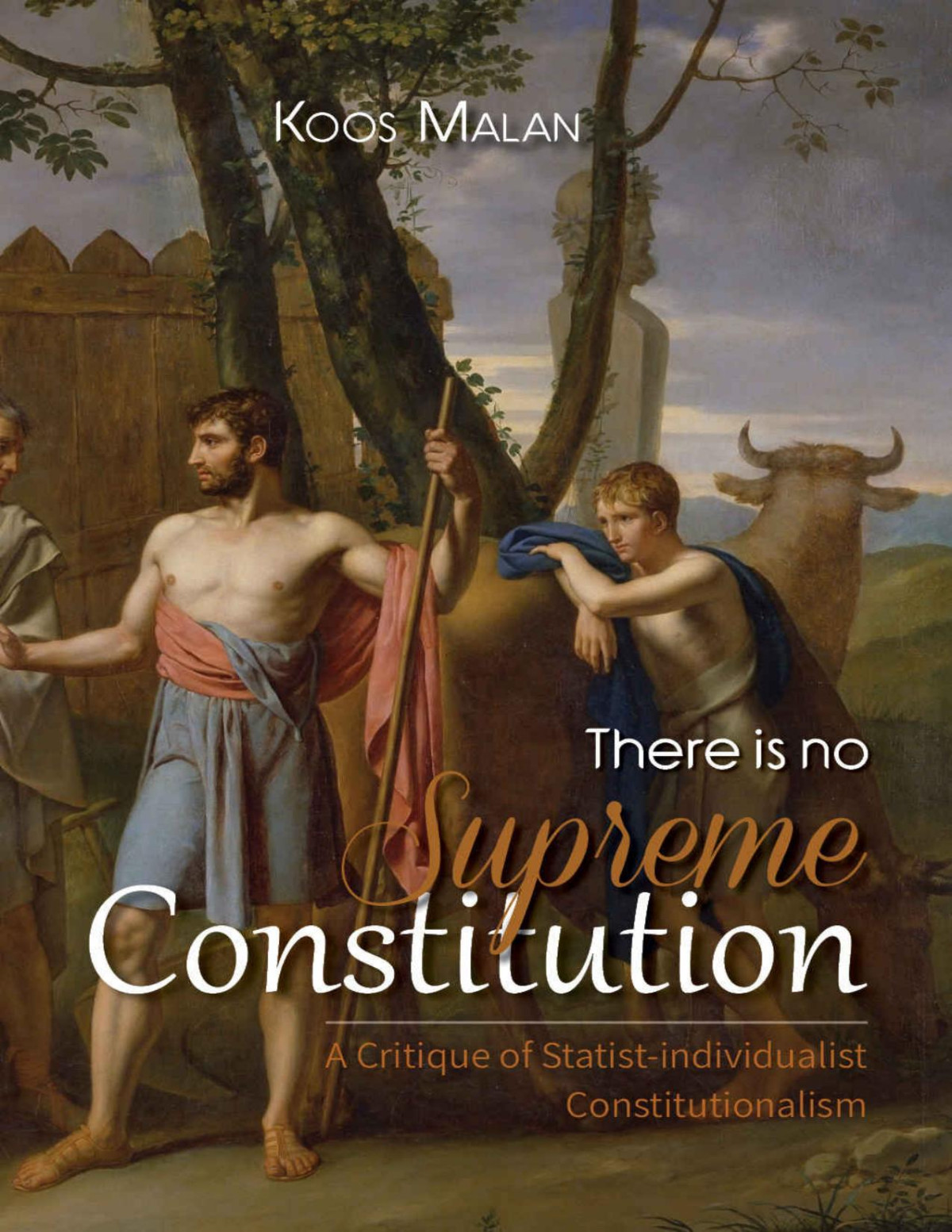 There Is No Supreme Constitution A Critique Of Statistindividualist Constitutionalism Koos Malan