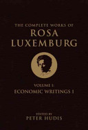 The Complete Works Of Rosa Luxemburg Volume I Economic Writings 1 1st Edition Luxemburg