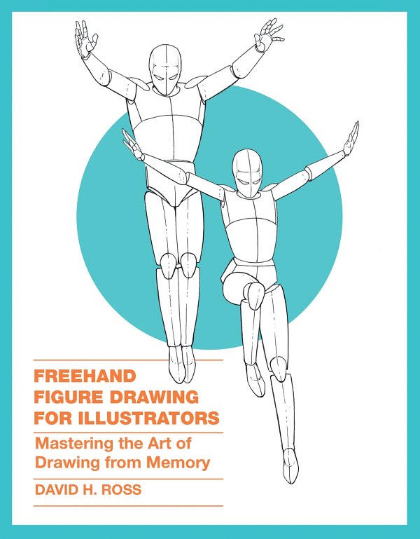 Freehand Figure Drawing For Illustrators David H Ross