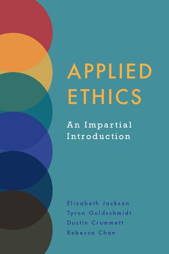 Applied Ethics An Impartial Introduction Elizabeth Jackson Tyron Goldschmidt