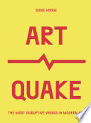 Art Quake The Most Disruptive Works In Modern Art Susie Hodge