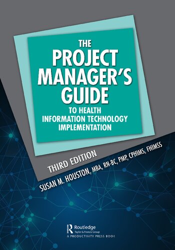 The Project Managers Guide To Health Information Technology Implementation Himss Book Series 3rd Edition 3rd Edition Houston