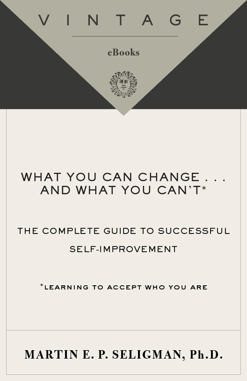 What You Can Change And What You Cant Martin E Seligman