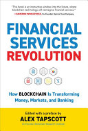 Financial Services Revolution How Blockchain Is Transforming Money Markets And Banking None Alex Tapscott