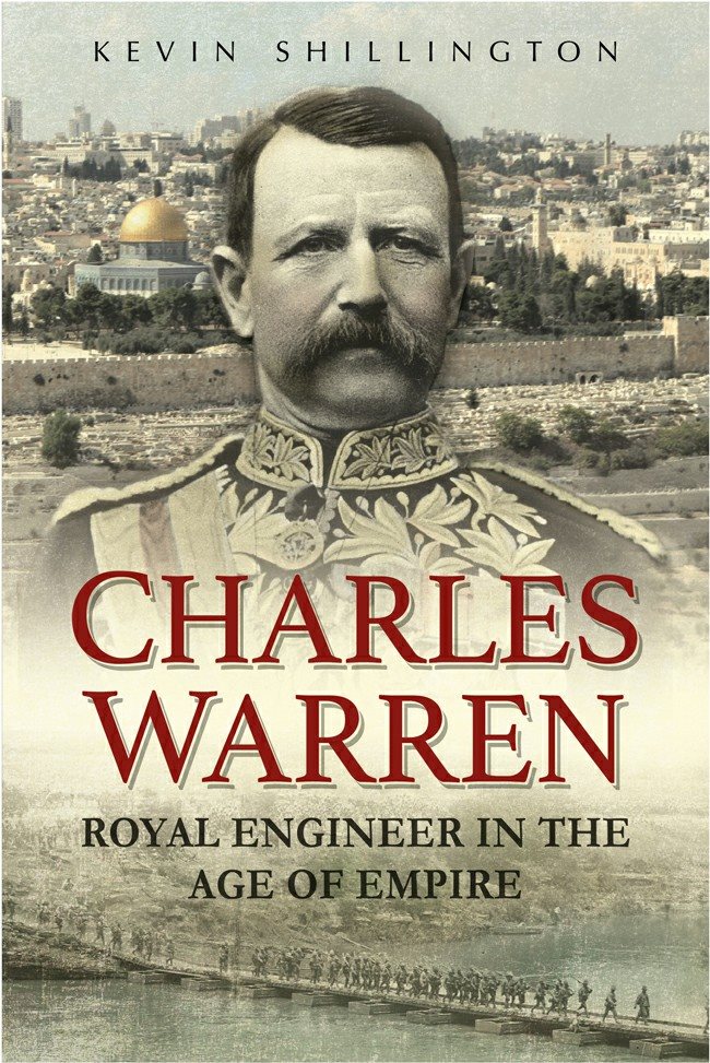 Charles Warren Royal Engineer In The Age Of Empire Kevin Shillington