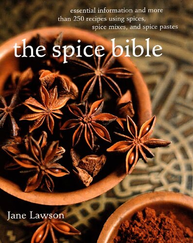 The Spice Bible Essential Information And More Than 250 Recipes Using Spices Spice Mixes And Spice Pastes First Edition 1st Printing Jane Lawson