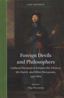 Foreign Devils And Philosophers Cultural Encounters Between The Chinese The Dutch And Other Europeans 15901800 East And West Thijs Weststeijn