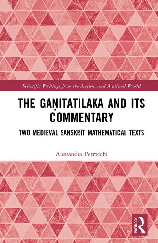 The Gaitatilaka And Its Commentary Two Medieval Sanskrit Mathematical Texts 1st Edition Alessandra Petrocchi