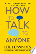How To Talk To Anyone 92 Little Tricks For Big Success In Relationships First Edition Leil Lowndes
