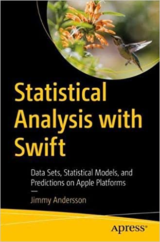 Statistical Analysis With Swift Data Sets Statistical Models And Predictions On Apple Platforms 1st Ed Andersson