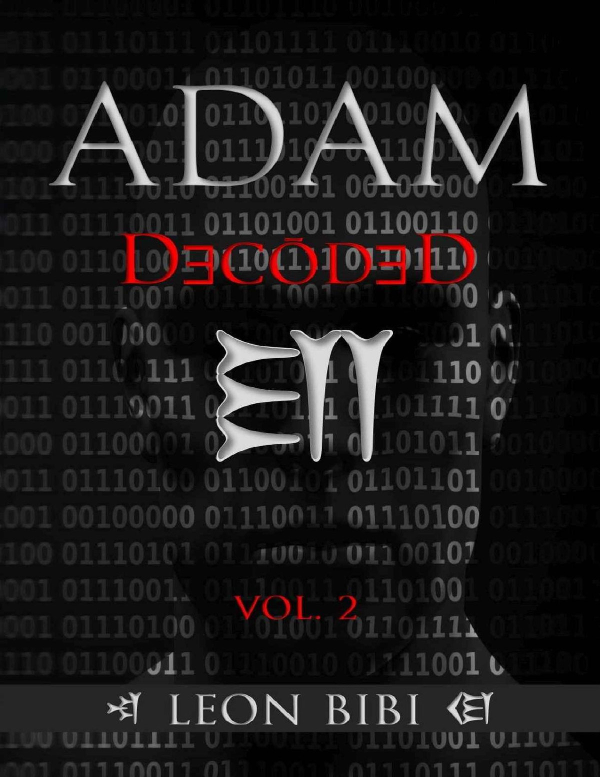 Leon Bibi Adam 2 Adam Decoded A Brief History Of Mans True Origins Leon Bibi