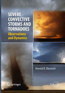 Severe Convective Storms And Tornadoes Observations And Dynamics Springer Praxis Books Softcover Reprint Of The Original 1st Ed 2013 Bluestein