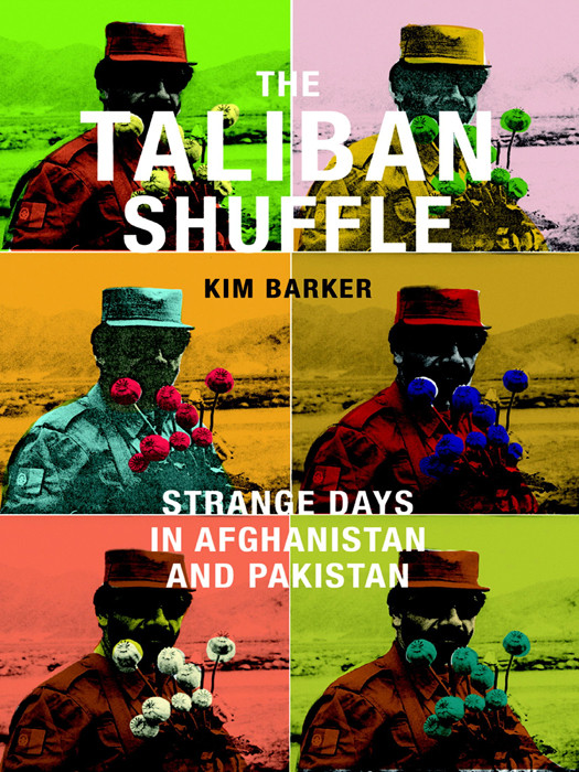 The Taliban Shuffle Strange Days In Afghanistan And Pakistan Kim Barker