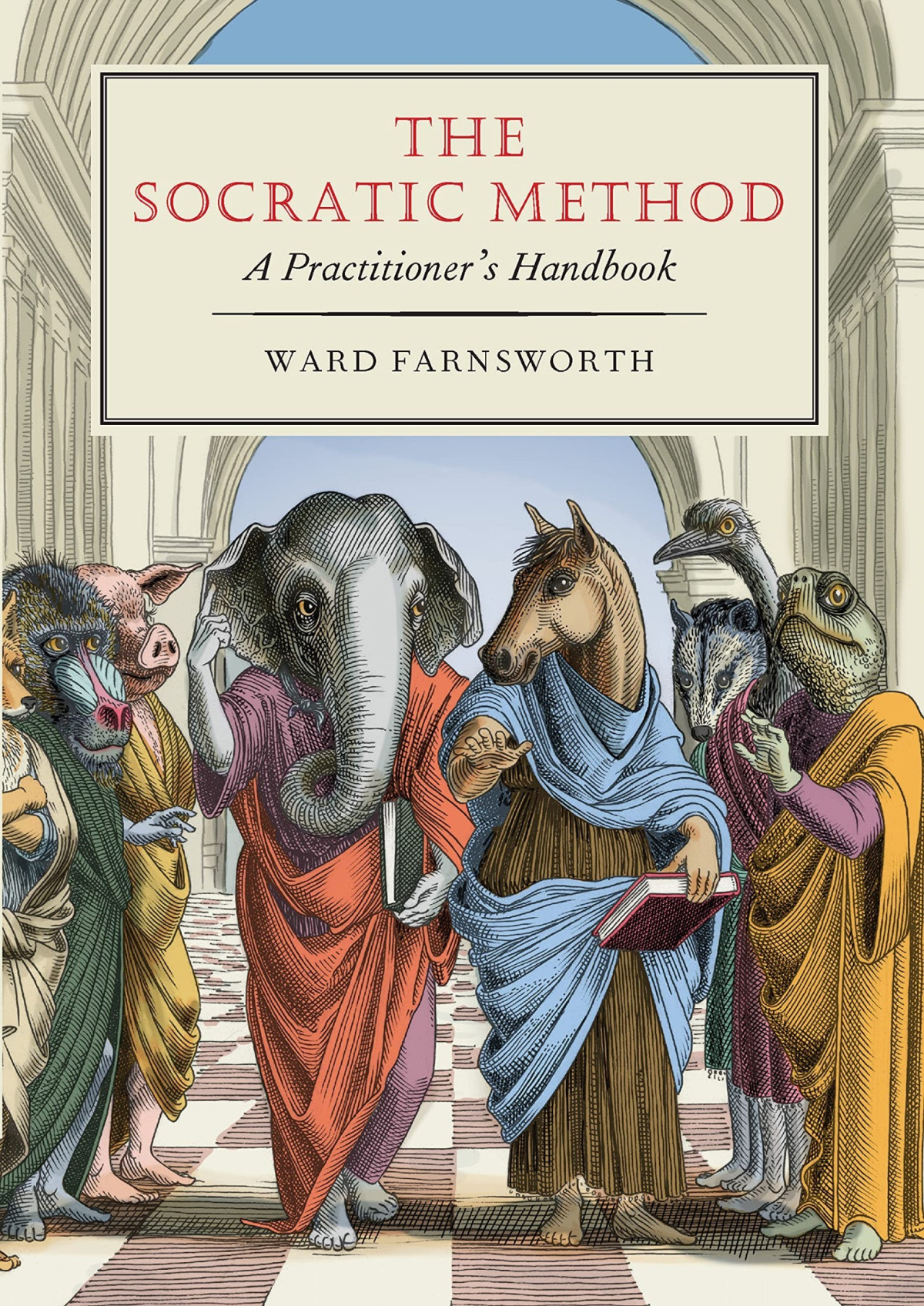 The Socratic Method A Practitioners Handbook Ward Farnsworth
