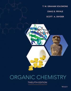 Organic Chemistry 12th Ed 2016 12th Edition T W Graham Solomons Scott A Snyder Craig B Fryhle Organic Chemistry 2016