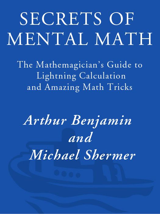 Secrets Of Mental Math The Mathemagicians Guide To Lightning Calculation And Amazing Math Tricks Michael Shermer Michael Arthur Benjamin