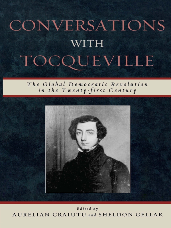 Conversations With Tocqueville The Global Democratic Revolution In The Twentyfirst Century Craiutu