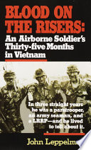 Blood On The Risers An Airborne Soldiers Thirtyfive Months In Vietnam Reissue Leppelman