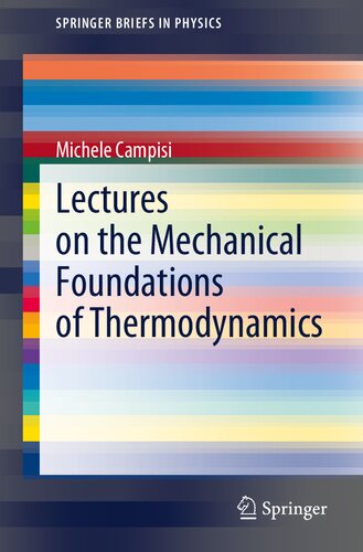 Lectures On The Mechanical Foundations Of Thermodynamics 1st Edition Michele Campisi