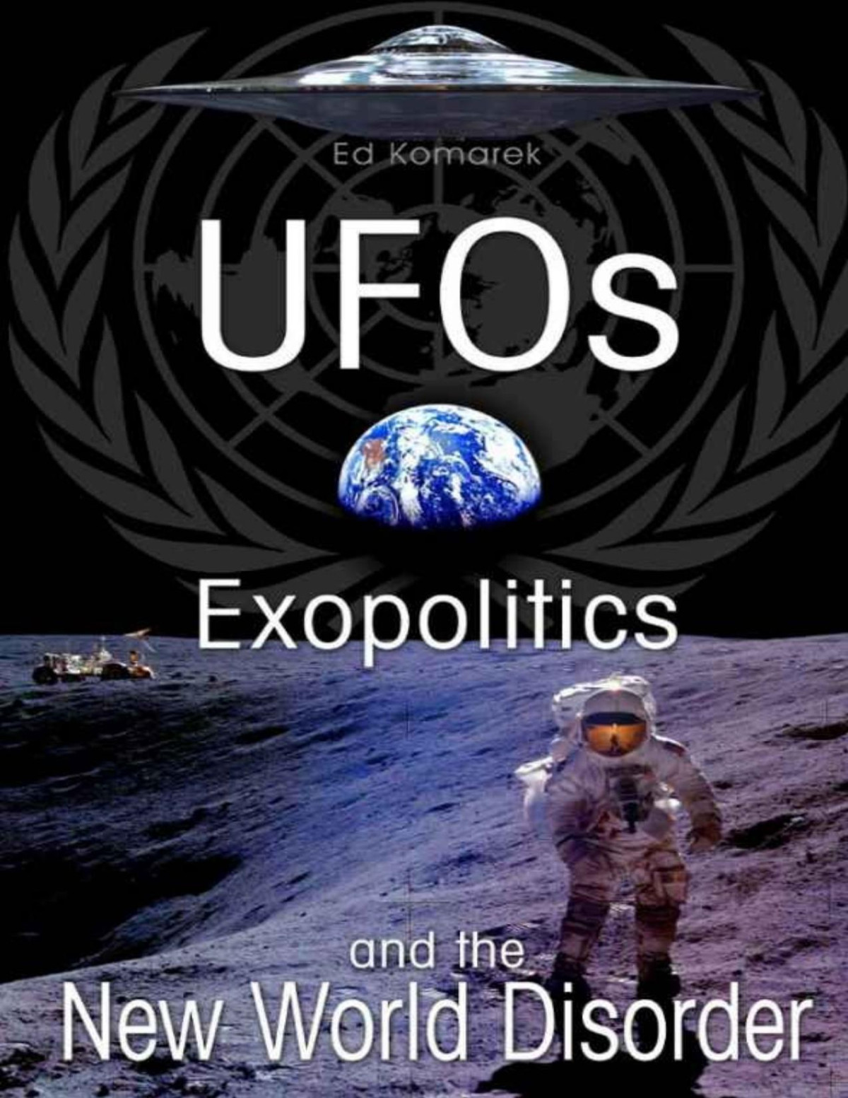 Ufos Exopolitics And The New World Disorder Komarek Ed