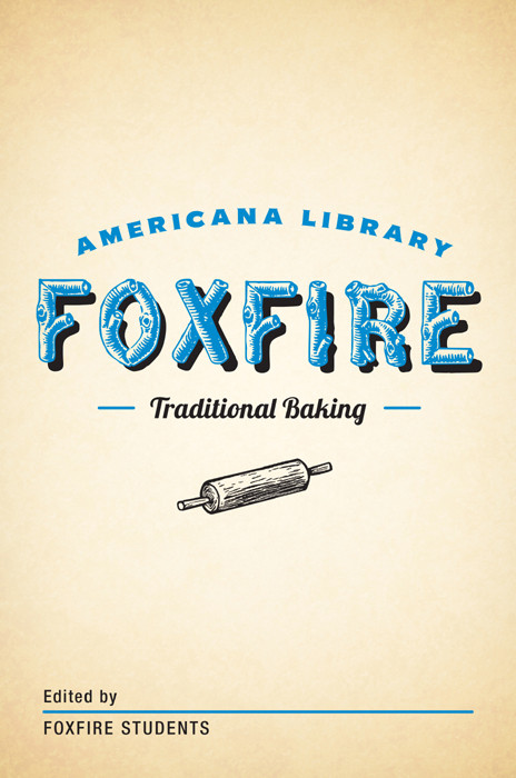 Traditional Baking The Foxfire Americana Library 2elibcc Foxfire Fund