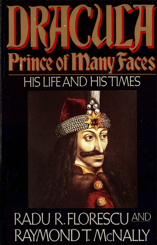 Dracula Prince Of Many Faceselibcc Radu R Florescuraymond T Mcnally Elibcc Radu R Florescuraymond T Mcnally Elibcc
