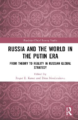Russia And The World In The Putin Era From Theory To Reality In Russian Global Strategy 1st Edition Roger E Kanet