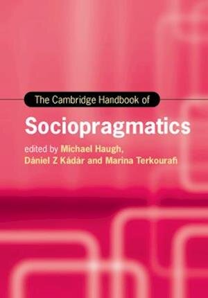 The Cambridge Handbook Of Sociopragmatics 1st Edition Michael Haugh