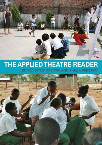 The Applied Theatre Reader 1st Edition Tim Prentki Editor Sheila Preston Editor
