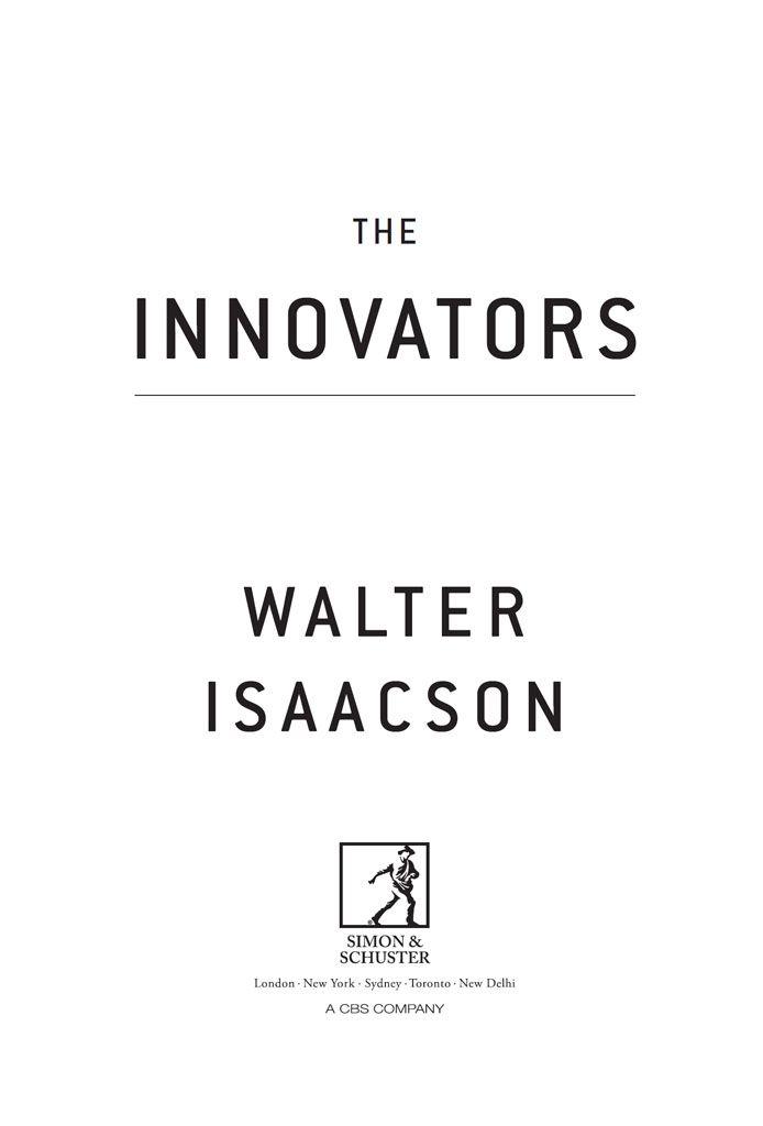 The Innovators How A Group Of Inventors Hackers Geniuses And Geeks Created The Digital Revolution Walter Isaacson Chenjin5com