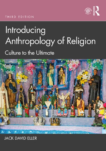 Introducing Anthropology Of Religion Culture To The Ultimate 3rd Edition Jack David Eller