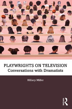 Playwrights On Television Conversations With Dramatists 1st Edition Hillary Miller