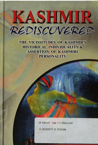 Kashmir Rediscovered The Vicissitudes Of Kashmirs Historical Individuality Assertion Of Kashmiri Personality Abdul Ahad