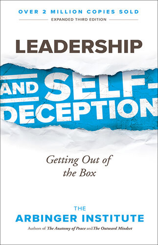 Leadership And Selfdeception Getting Out Of The Box 3rd Edition The Arbinger Institute