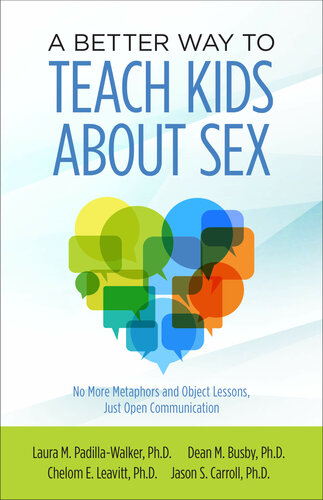 A Better Way To Teach Kids About Sex Chelom Eastwood Leavitt Dean M Busby