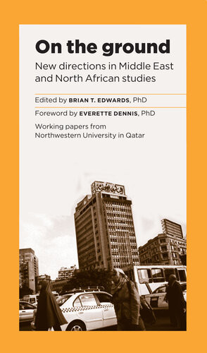 On The Ground New Directions In Middle East And North African Studies Brian T Edwards
