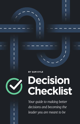 The Decision Checklist A Practical Guide To Avoiding Problems 1st Sam Kyle
