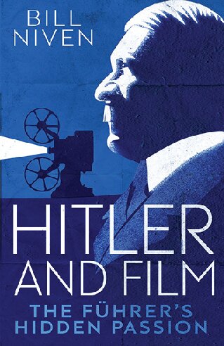 Hitler And Film The Fhrers Hidden Passion Illustrated Bill Niven