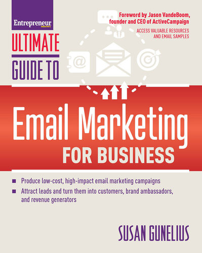 Ultimate Guide To Email Marketing For Business Susan Gunelius